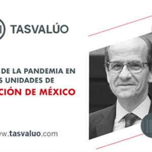 ENTREVISTA-Impacto de la pandemia en las unidades de valuación en México.